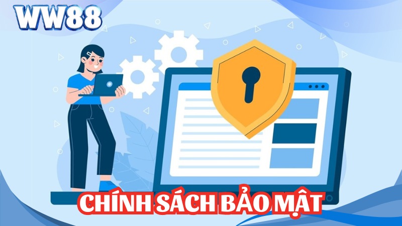 Chính sách bảo mật WW88 được tin tưởng